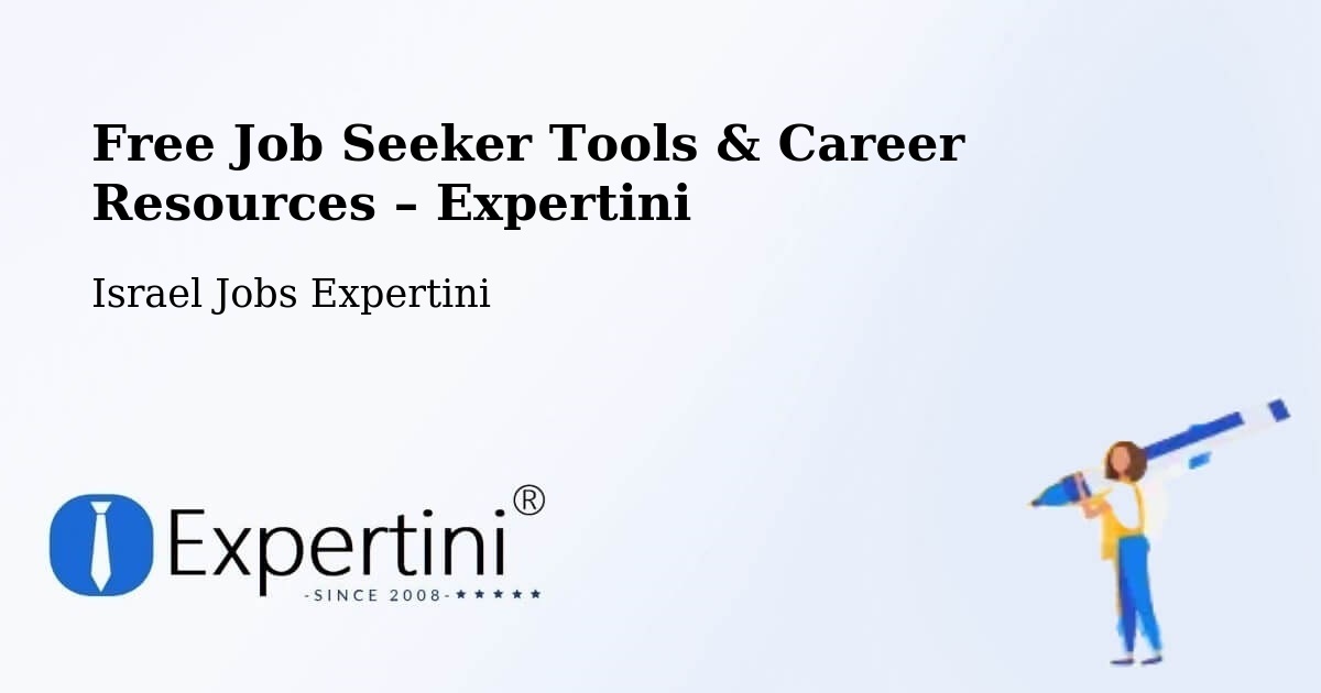 Free Job Seeker Tools & Career Resources – Karmi’El - Karmi’El, Israel Jobs Expertini